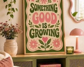 Something Good Is Growing Print, Retro Floral Wall Art, Positive Quote Poster, Digital Download