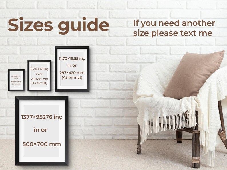 May include: A size guide graphic with text in brown and black frames. The text includes inch and millimeter measurements for various frame sizes, such as 8.27x11.69 inches or 210x297 mm. The text also says "If you need another size please text me."