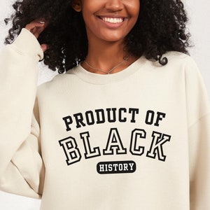 Product of Black History Sweatshirt, Celebrate School Black History Sweater, Black Leaders Shirt, Black History Gift Shirt, Empowerment Tee