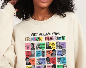 Was wir von der schwarzen Geschichte lernen Sweatshirt, schwarze Geschichte Monat Shirt, Black Lives Matter Shirt, schwarze Geschichte Monat Shirt, Gleichheit Shirt