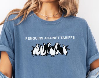 Comfort Colors® Pinguine gegen Zollgebühren Shirt, lustiges politisches Shirt, Anti-Trumpf-Shirt, Demonstration-Shirt, Heard Island und Macdonald-Inseln