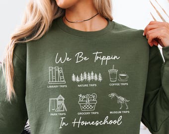 We Be Trippin In Homeschool Sweatshirt, Homeschool Mama Gift, Director Homeschool Mom Shirt, Academy Homeschool Sweatshirt, Mama Sweater