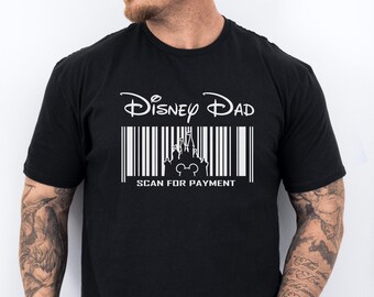 Disney Dad Scan For Payment Shirt, Fathers Day Gift, Disney Dad Shirt, Disney Family Trip Shirt, Gift for Dad, Disney Trip Dad Shirt