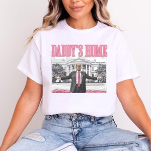 Camiseta Trump 2024, camiseta Trump de Daddy’s Home, camiseta política, regalo republicano, camiseta divertida de Trump, camiseta Trump de la Casa Blanca, camiseta de las elecciones 2024