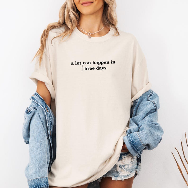 This image is made of the A Lot Can Happen In Three Days design for the ivory shirt.