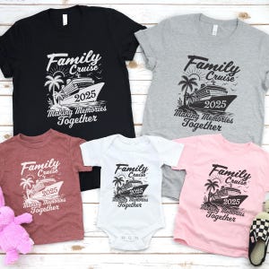 Family Cruise 2025 Shirts, Adults Kids Family Cruise T-shirt, Matching Family Cruise Shirts and Hoodies, Making Memories Together Tees