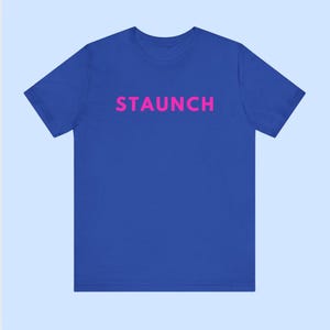STAUNCH Short Sleeve T-Shirt (More Colors Available), Gift for Her, Friend Gift, Little Edie Staunch Shirt, Soft Cozy Cotton Tee Shirt