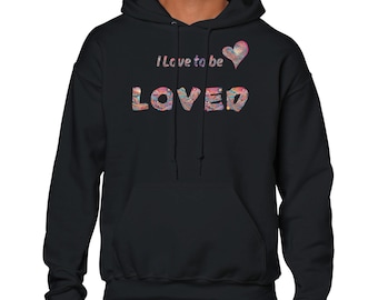I Love to Be Loved Hoodie | Self Love Affirmation Sweatshirt | Pastel Purple Empowerment Wear