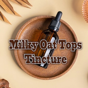 Milky Oat Tops tincture picked at the peak of it&#39;s most milky stage fresh and potent small batch 100 proof Avena Sativa TN10