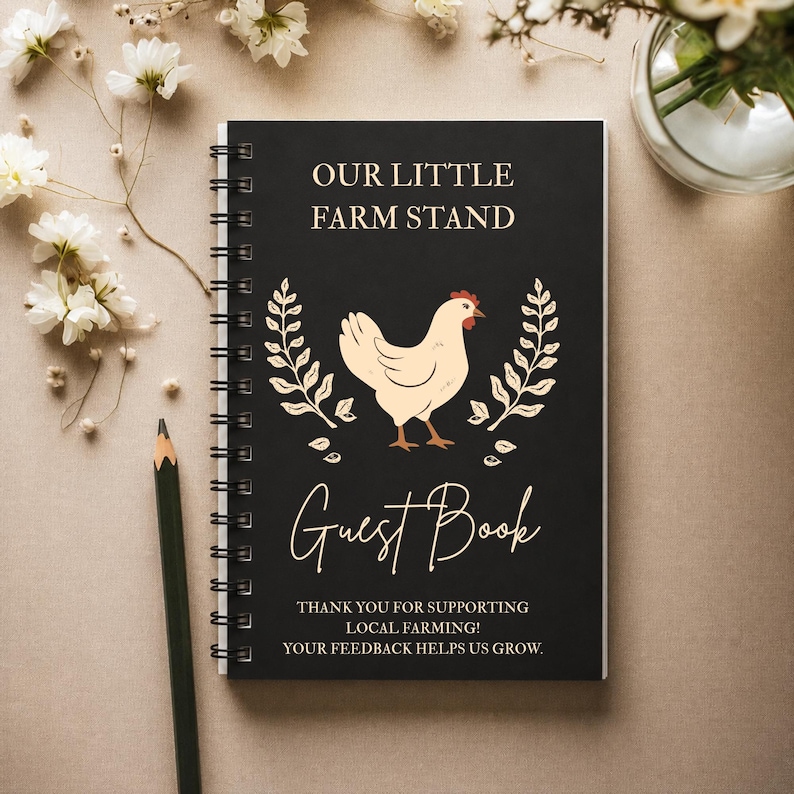May include: A black spiral-bound guest book featuring the text "OUR LITTLE FARM STAND" and "Guest Book" in white and gold lettering. A central illustration of a cream-colored chicken is flanked by two wheat stalks, with "THANK YOU FOR SUPPORTING LOCAL FARMING! YOUR FEEDBACK HELPS US GROW." printed at the bottom.