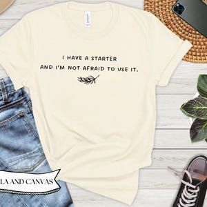Sourdough T-Shirt for Bread Maker, Shirt for Sourdough Lover, Funny Bread Baking Tshirt, Sourdough Starter Mom Baking Gift, Baker Joke Shirt