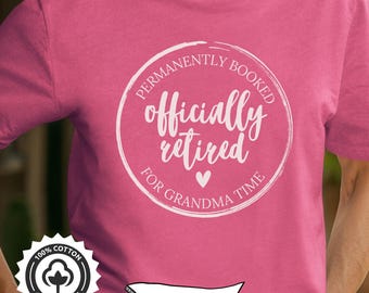 Retirement T-Shirt for Grandma, Gift for Retired Grandma, Retiring Nana Shirt, Tshirt for Retiree, Coworker, Mom, Granma, from Grandchildren