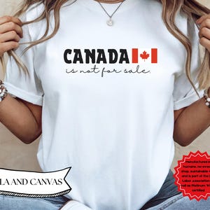 Canada is Not For Sale Shirt, Bella and Canvas, Gift for Canadians, Support Canada, Anti Trump Apparel, Solidarity for Canadian Friends