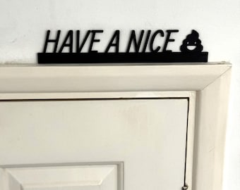 Have A Nice Poo Door Topper - Funny Bathroom Sign - Door Sign - Bathroom Decor - Humor Gift - Novelty Wall Art - Toilet Humor Sign