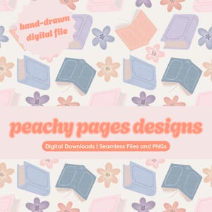 May include: A seamless pattern featuring hand-drawn books and flowers in pastel colors. The design includes open and closed books in blue, pink, and purple, with the text "peachy pages designs" and "Digital Downloads | Seamless Files and PNGs".