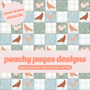 May include: Digital design with a repeating pattern of chickens on a patchwork background of blue and green squares. The design includes the text "hand-drawn digital file" and "peachy pages designs".