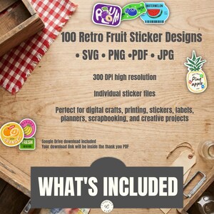 May include: A collection of 100 retro fruit sticker designs, including SVG, PNG, PDF, and JPG files. The stickers feature illustrations of oranges, bananas, watermelon, and pineapple. The image also includes the text "WHAT'S INCLUDED".
