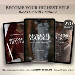 Op de afbeelding: Een digitale productbundel genaamd "Become Your Highest Self Identity Shift Bundle" wordt getoond op drie tablets. De tablets tonen tekst zoals "Recreate Yourself" en "Become That Girl". De bundel bevat 270 prompts en 102 downloadbare werkbladen.