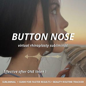 May include: Image features a side profile of a person with the text "BUTTON NOSE" and "virtual rhinoplasty subliminal." Below, it reads "Effective after ONE listen!" and "SUBLIMINAL + GUIDE FOR FASTER RESULTS + BEAUTY ROUTINE TRACKER."