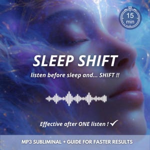 Op de afbeelding: Een digitaal audioproduct getiteld SLEEP SHIFT met een 15 min timer-icoon, een witte geluidsgolfgrafiek en tekst die luidt: listen before sleep and... SHIFT !!, Effective after ONE listen !, en MP3 SUBLIMINAL + GUIDE FOR FASTER RESULTS.