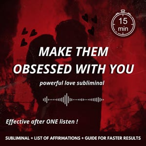 Peut inclure: Visuel rouge avec le texte "MAKE THEM OBSESSED WITH YOU" sur une silhouette d'un couple s'embrassant. L'image comprend le texte "powerful love subliminal" et "Effective after ONE listen!" avec une icône de minuterie indiquant 15 minutes.
