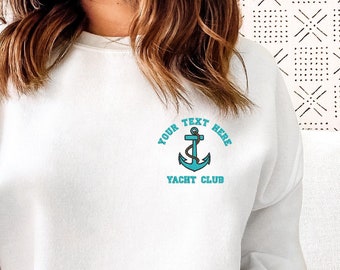 Personalized Yacht Club Sweatshirt Nautical Anchor Pullover For Men and Women Boating Gear Custom Embroidered