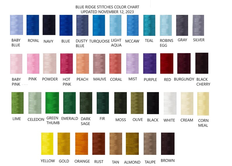 The image is a color chart that displays a variety of different colored threads or yarns, each color represented by a square or rectangle. The chart provides a visual representation of the color options available, such as baby blue, royal blue, dusty turquoise light, teal, robs, gray, aqua, egg, silver, blue, pink, peach, coral, purple, burgundy, black, cherry, lime, celedon, green, emerald, black, olive, white, cream, corn, and meal.
