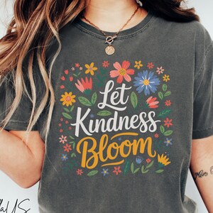 Comfort Colors® Let Kindness Bloom Shirt, Retro Floral Shirt, Be Kind Be Cool Shirt, Kindness is Free Shirt, Floral Kindness Gift Shirt