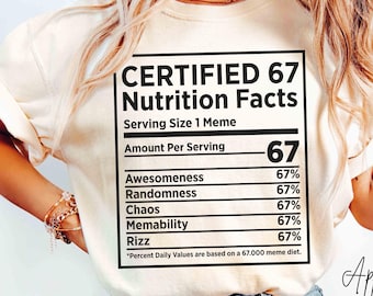 Felpa divertente Comfort Colors® 67 Meme con informazioni nutrizionali, maglietta Six Seven Gen Alpha Z, maglietta con meme virale online 6 7, maglietta con meme Number Gen Z
