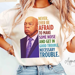 Comfort Colors Get In Trouble Shirt, Necessary Trouble Shirt, Human Rights Shirt, Activist Gift, Feminist Shirt, John Lewis Shirt, Equality