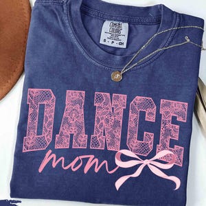 Comfort Colors® Dance Mama Shirt, Dance Mom Shirt, Dancer Mom Gift, Dance Mom Coquette Shirt, Favorite Mom Shirt, Dance Lover Mom Gift