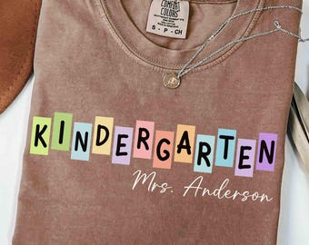 Comfort Colors® Personalized Kindergarten Teacher Shirt, Back to School Shirt, Personalized Teacher Shirt, Custom Kindergarten Teacher Shirt