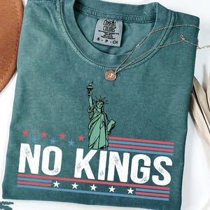 Comfort Colors® No Kings In America Shirt, Statue of Liberty Shirt, Patriotic Shirt, Liberal Shirt, Anti Fascism Shirt, Democracy Shirt Gift