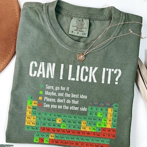 Comfort Colors® Can I Lick It Shirt, Periodic Table Shirt, Funny Chemistry Shirt, Elements Table Funny Shirt, Science Shirt, Scientist Gift