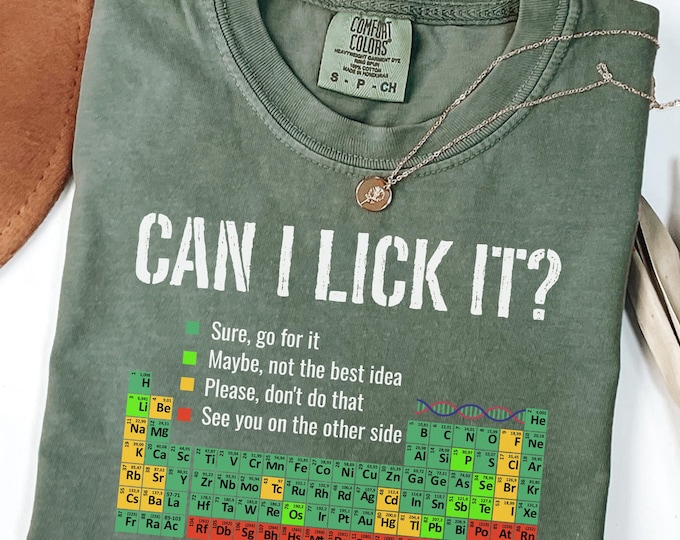 Comfort Colors® Can I Lick It Shirt, Periodic Table Shirt, Funny Chemistry Shirt, Elements Table Funny Shirt, Science Shirt, Scientist Gift