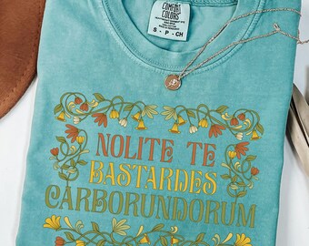 Comfort Colors® Nolite Te Bastardes Carborundorum Shirt, Nolite Te Bastardes Shirt, Feminist Gift Shirt, Cute Woman Shirt, Sarcastic Sweater
