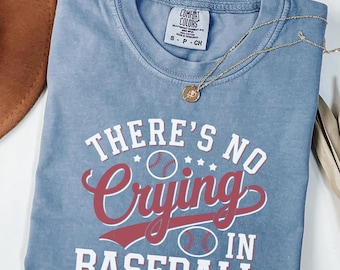 Camiseta de béisbol Comfort Colors®, Camiseta de béisbol "No hay llanto", Camiseta de béisbol, Camiseta para el día del juego, Camiseta para mamás de béisbol, Camiseta de béisbol, Camiseta de regalo