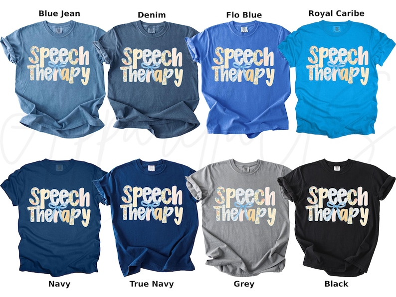 May include: A collection of t-shirts in various colors, including blue jean, denim, flo blue, royal caribe, navy, true navy, grey, and black. Each shirt features the words "Speech Therapy" in a decorative font.