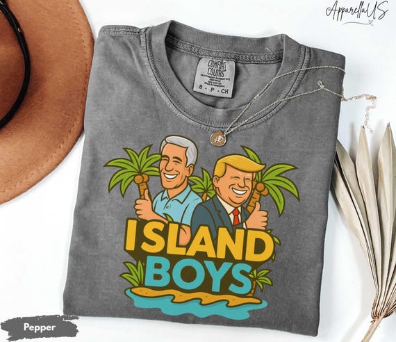 Comfort Colors Island Boys Shirt, Trump Epstein Shirt, Anti Donald Trump Shirt, Epstein List Trump Shirt, Epstein Files Shirt, Anti Maga Tee