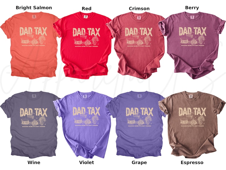 May include: A collection of eight t-shirts in various colors, including bright salmon, red, crimson, berry, wine, violet, grape, and espresso. Each shirt features the text "DAD TAX" with a graphic of food and drinks.