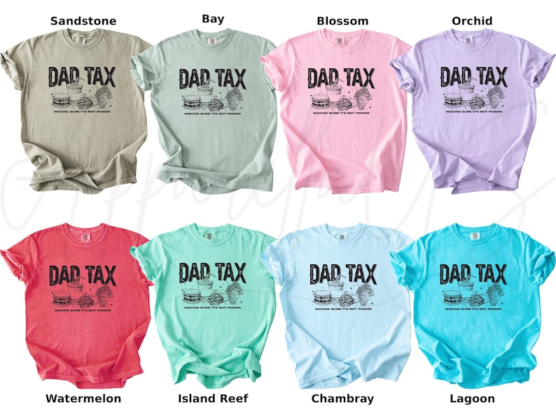 May include: A collection of eight short-sleeved t-shirts in various colors, including beige, green, pink, purple, red, teal, light blue, and turquoise. Each shirt features the text "DAD TAX" above a graphic of food items. The shirts are made of a soft material.
