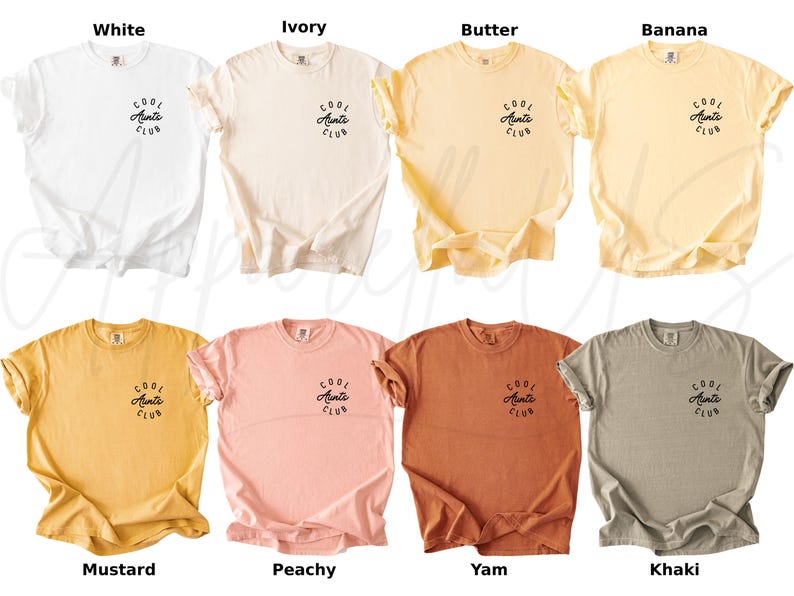 May include: Ten different color t-shirts with the text "Cool Aunts Club" printed on the front. The colors are white, ivory, butter, banana, mustard, peachy, yam, khaki, and two shades of grey.