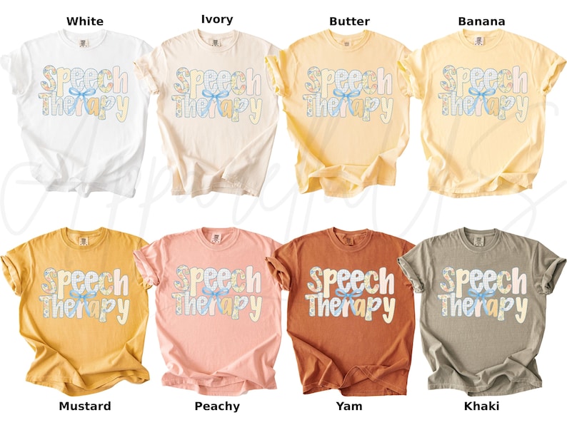 May include: A collection of t-shirts in various colors, including white, ivory, butter, banana, mustard, peachy, yam, and khaki. Each shirt features the text "Speech Therapy" in a decorative font with a bow graphic.