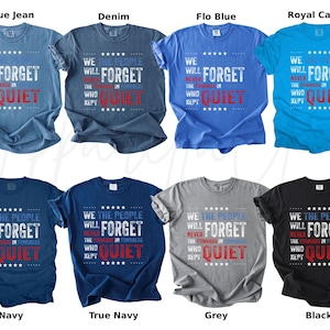 May include: A collection of eight t-shirts in various colors, including blue, navy, grey, and black. Each shirt features the text "WE THE PEOPLE WILL NEVER FORGET THE CONGRESS IN QUIET" in white, red, and blue.