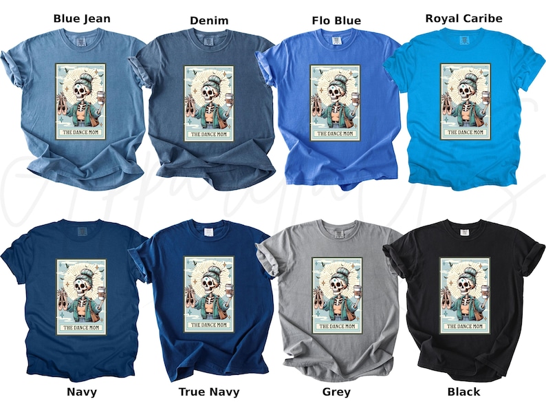 May include: A collection of t-shirts in various colors, including blue, navy, grey, and black. Each shirt features a graphic of a skeleton with ballet shoes and a coffee cup, with the text "THE DANCE MOM".