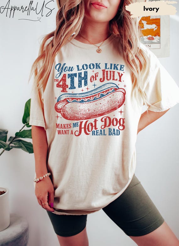 Comfort Colors® You Look Like the 4th of July Shirt, Funny Hot Dog Tee, July 4th Shirt, Fourth of July Shirt, Hot Dog Lover Patriotic Shirt