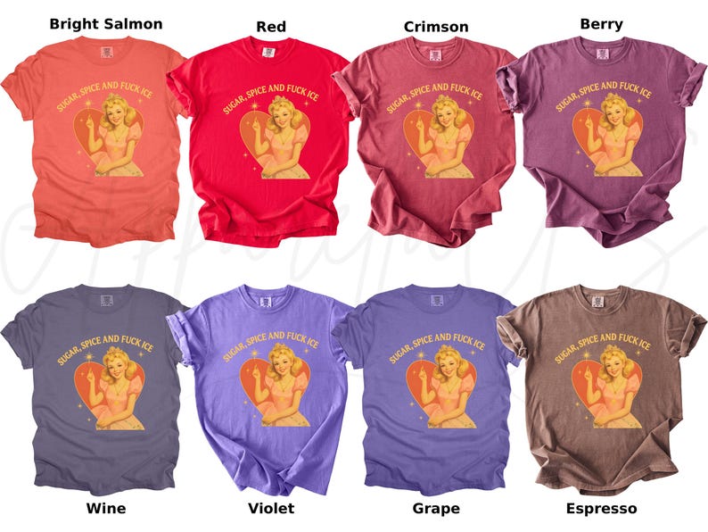 Peut inclure: Huit t-shirts de couleurs vari&eacute;es, dont saumon clair, rouge, cramoisi, baie, vin, violet, raisin et expresso. Chaque t-shirt pr&eacute;sente un motif d'une femme dans un c&oelig;ur avec le texte "SUGAR, SPICE AND FUCK ICE".