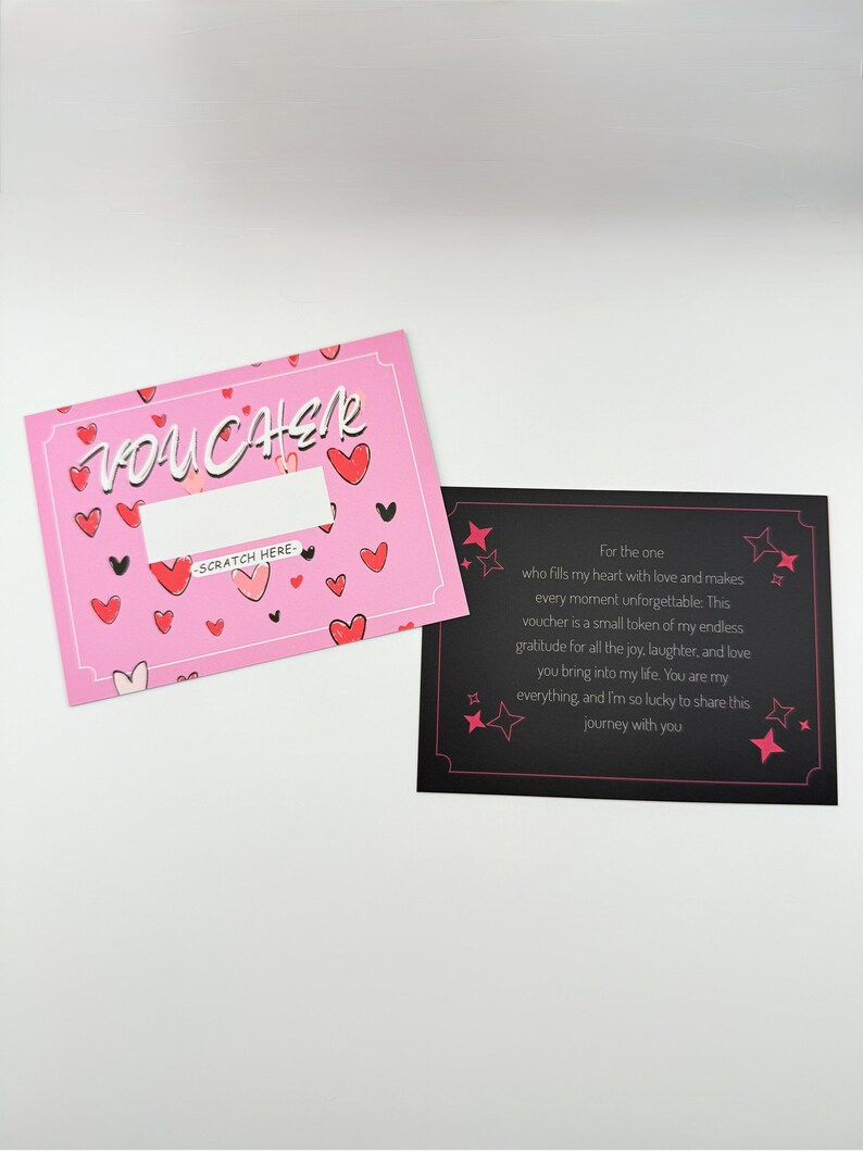 May include: A pink card with the word "VOUCHER" in white lettering and a scratch-off area. The card is decorated with red hearts. The back of the card is black with white stars and pink text that reads: "For the one who fills my heart with love and makes every moment unforgettable: This voucher is a small token of my endless gratitude for all the joy, laughter, and love you bring into my life. You are my everything, and I'm so lucky to share this journey with you."