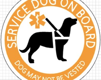 Service Dog On Board Dog May not be Vested Orange waterproof vinyl sticker