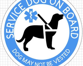 Service Dog On Board Dog May not be Vested waterproof vinyl sticker BLUE